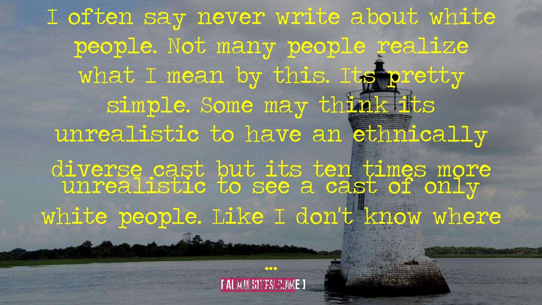 Adam Snowflake Quotes: I often say never write