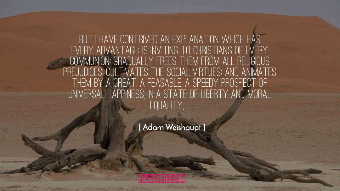 Adam Weishaupt Quotes: But I have contrived an