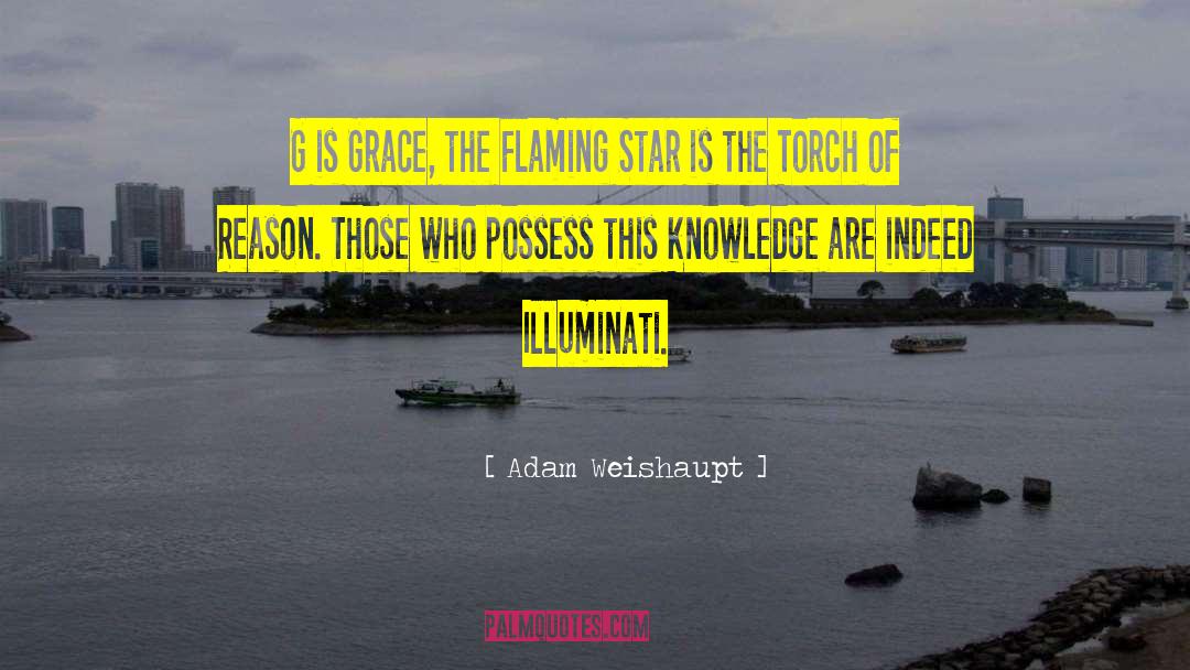 Adam Weishaupt Quotes: G is Grace, the Flaming