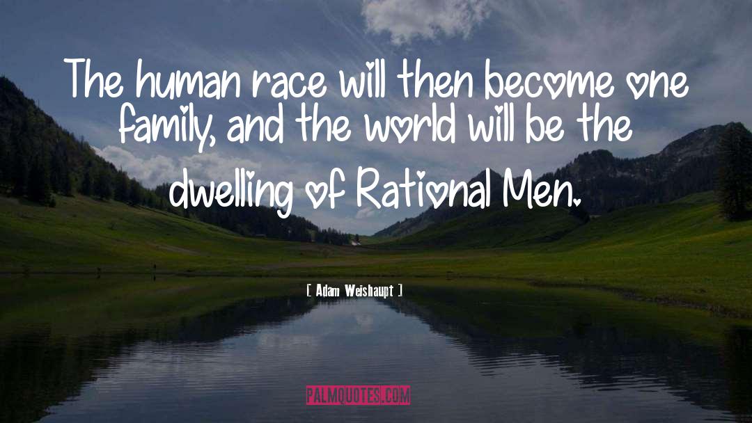 Adam Weishaupt Quotes: The human race will then