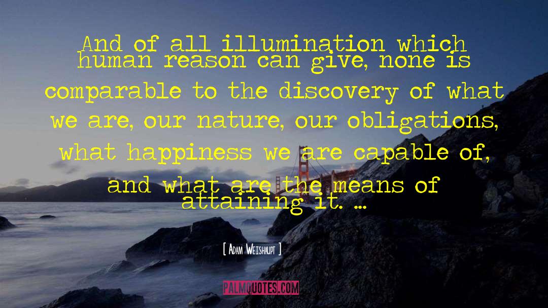 Adam Weishaupt Quotes: And of all illumination which