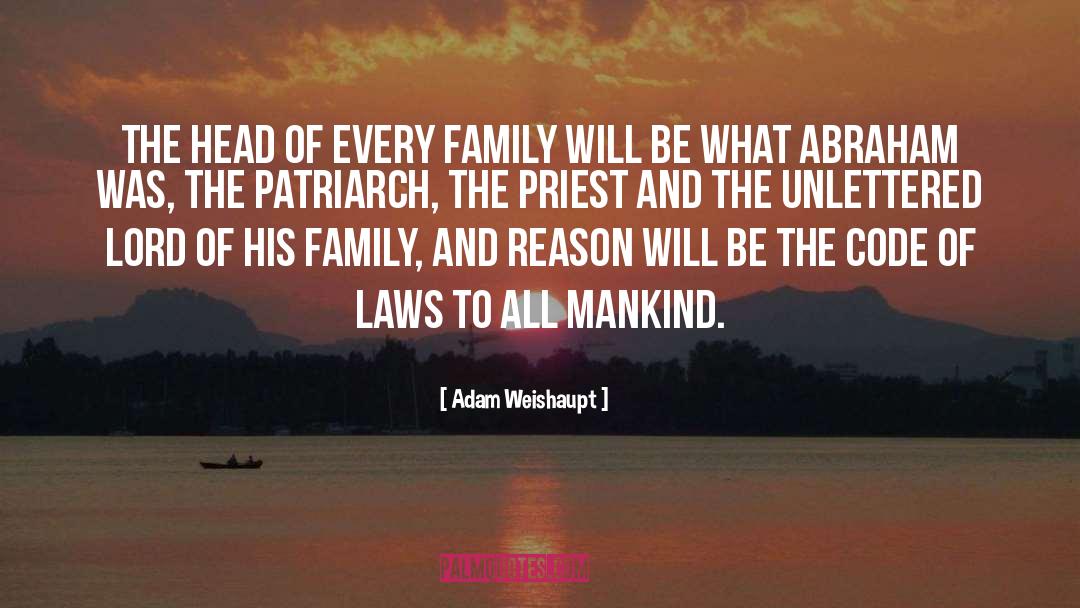 Adam Weishaupt Quotes: The head of every family