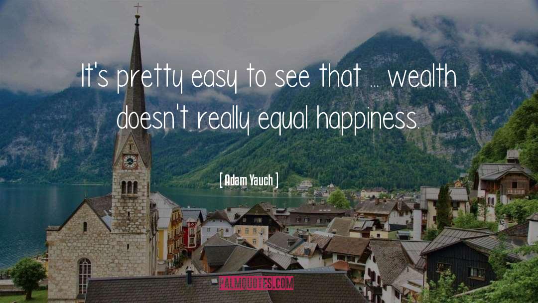 Adam Yauch Quotes: It's pretty easy to see