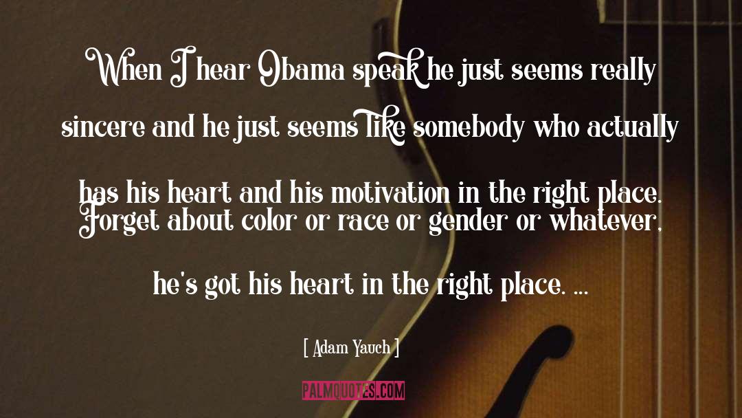 Adam Yauch Quotes: When I hear Obama speak
