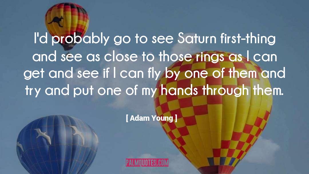 Adam Young Quotes: I'd probably go to see