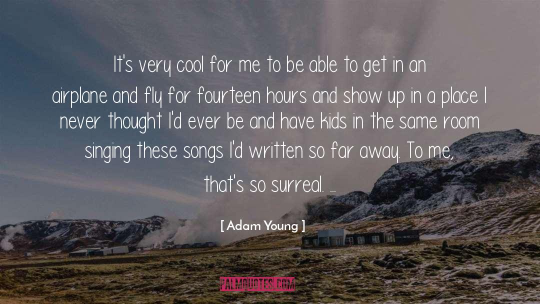 Adam Young Quotes: It's very cool for me