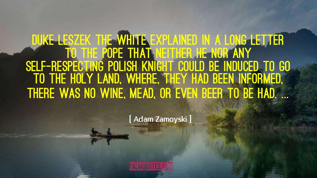 Adam Zamoyski Quotes: Duke Leszek the White explained