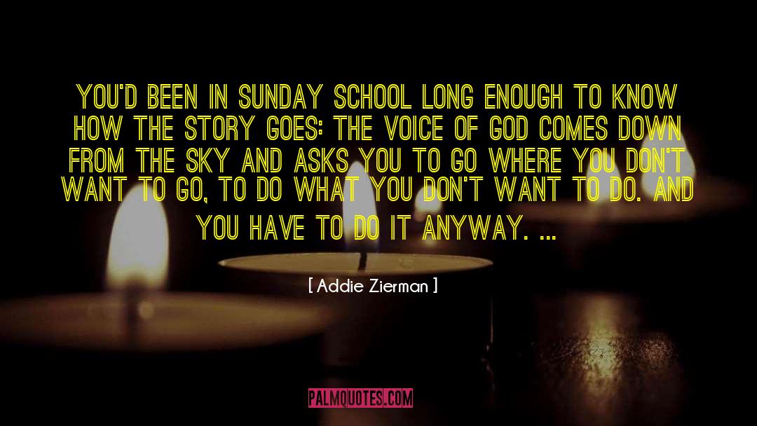 Addie Zierman Quotes: You'd been in Sunday school