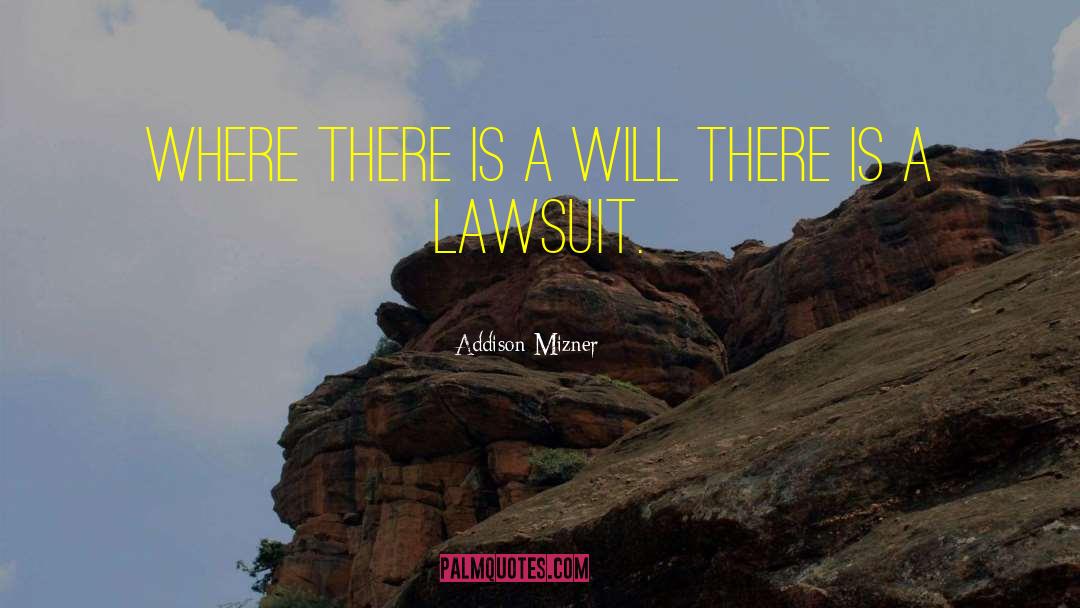 Addison Mizner Quotes: Where there is a will