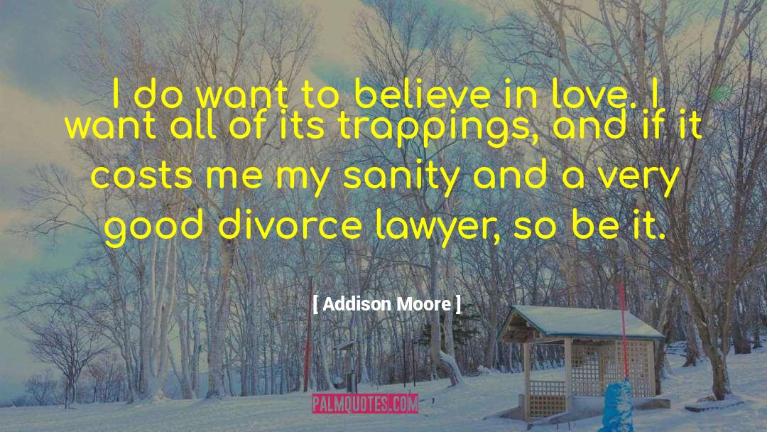 Addison Moore Quotes: I do want to believe