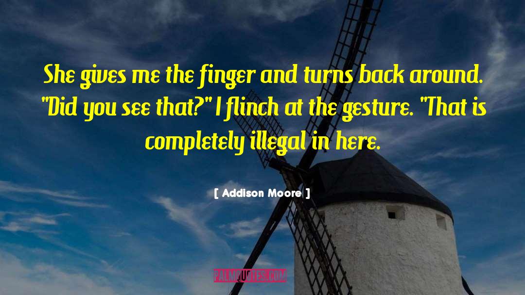 Addison Moore Quotes: She gives me the finger