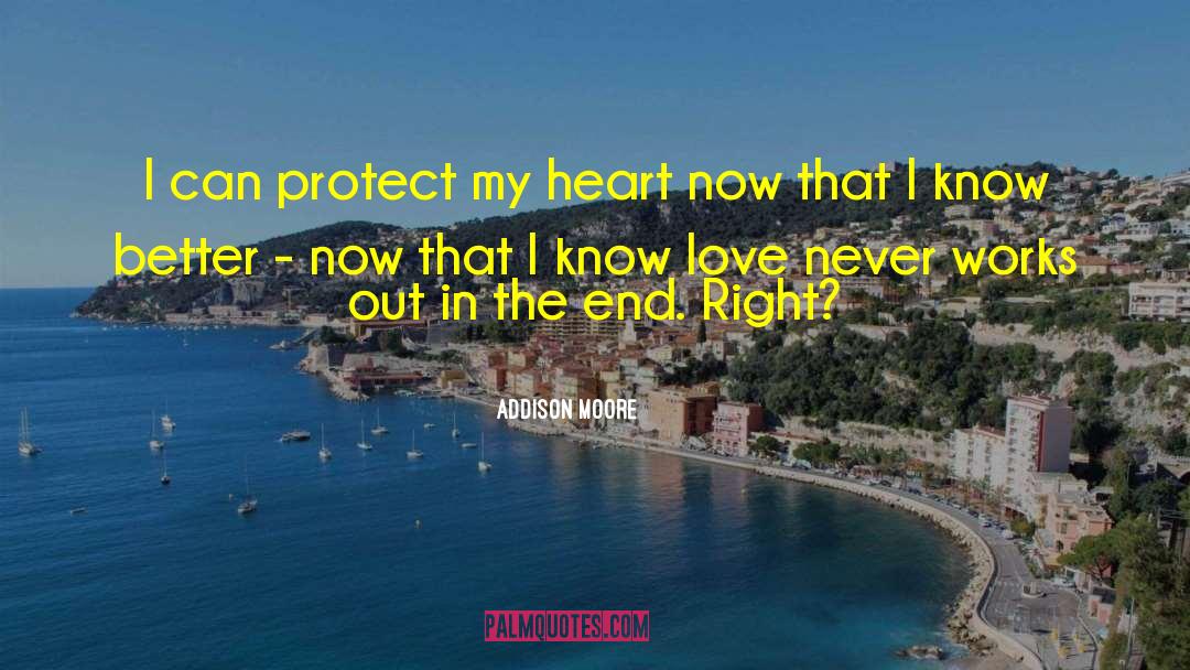 Addison Moore Quotes: I can protect my heart