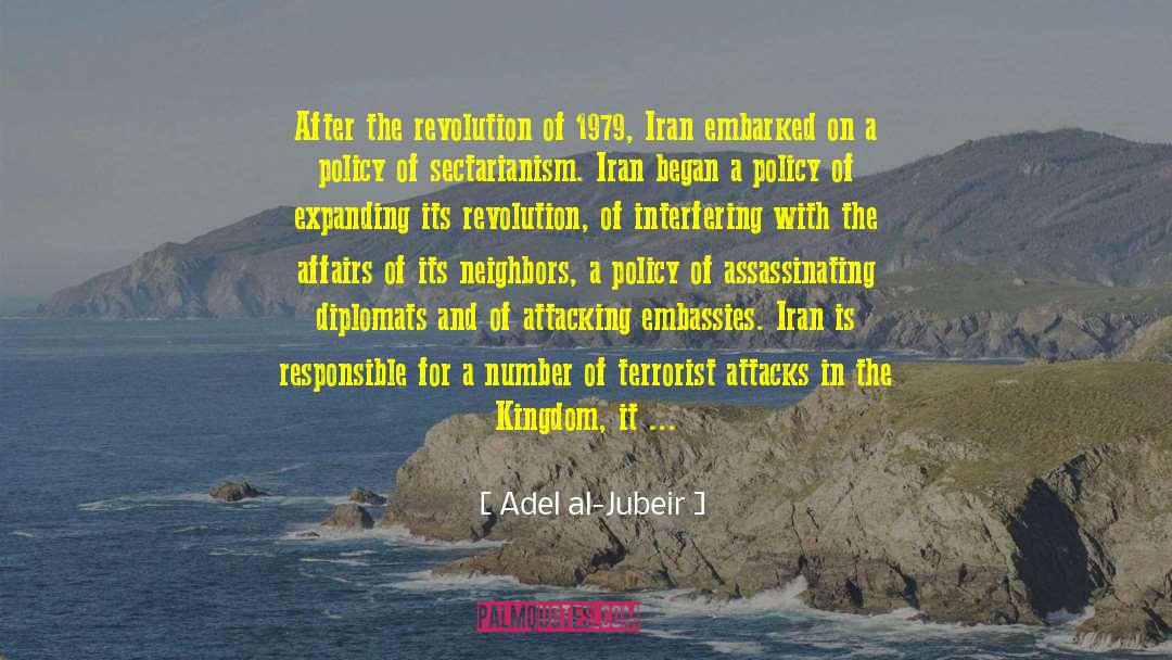 Adel Al-Jubeir Quotes: After the revolution of 1979,