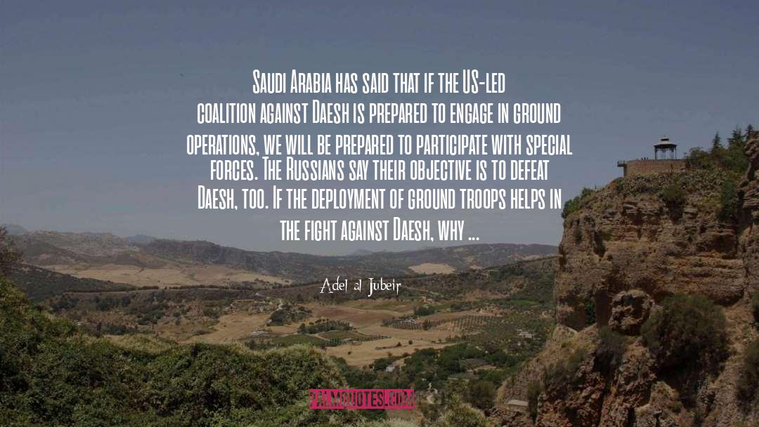 Adel Al-Jubeir Quotes: Saudi Arabia has said that