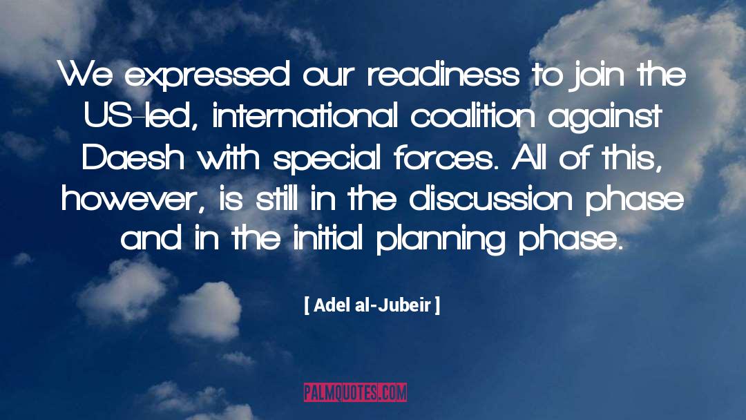 Adel Al-Jubeir Quotes: We expressed our readiness to