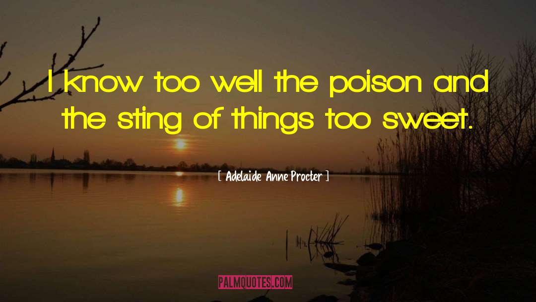 Adelaide Anne Procter Quotes: I know too well the