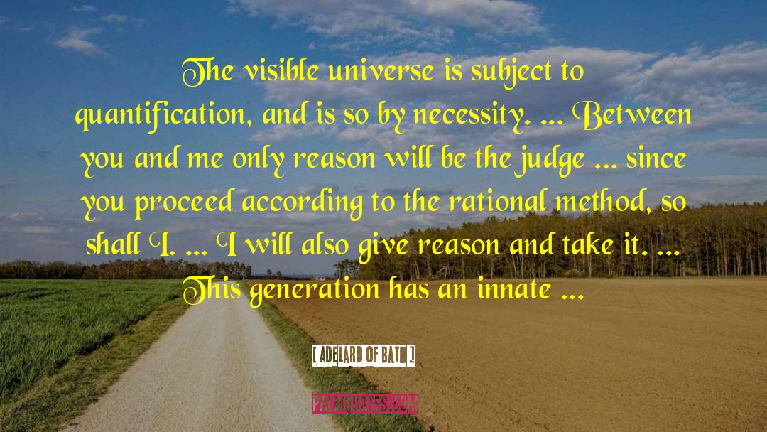 Adelard Of Bath Quotes: The visible universe is subject
