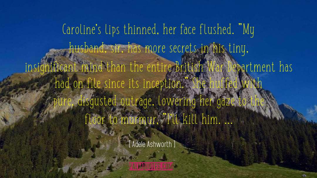 Adele Ashworth Quotes: Caroline's lips thinned, her face