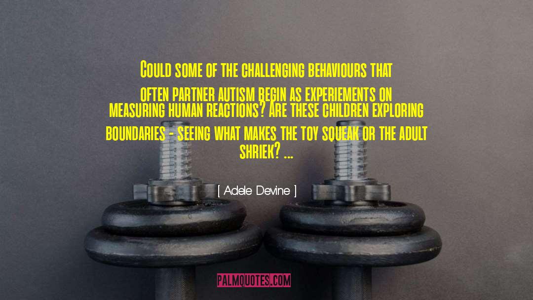 Adele Devine Quotes: Could some of the challenging