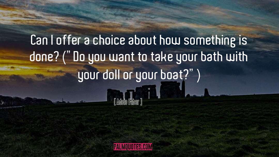 Adele Faber Quotes: Can I offer a choice