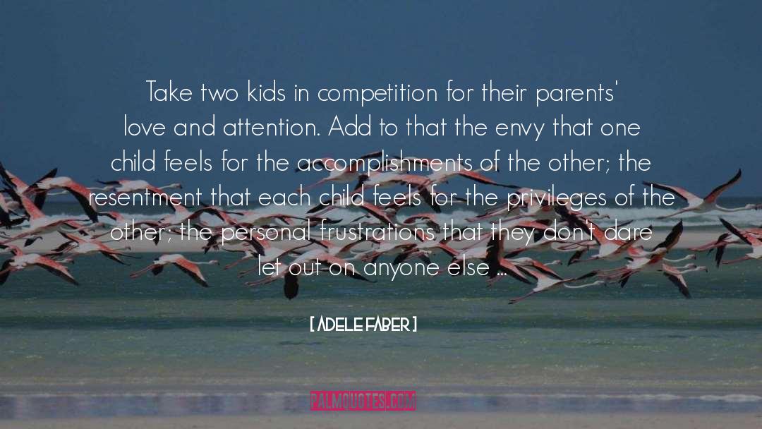 Adele Faber Quotes: Take two kids in competition