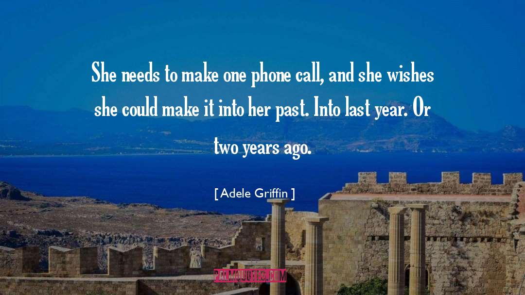 Adele Griffin Quotes: She needs to make one