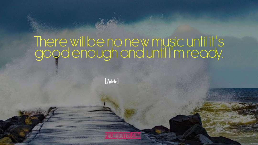 Adele Quotes: There will be no new