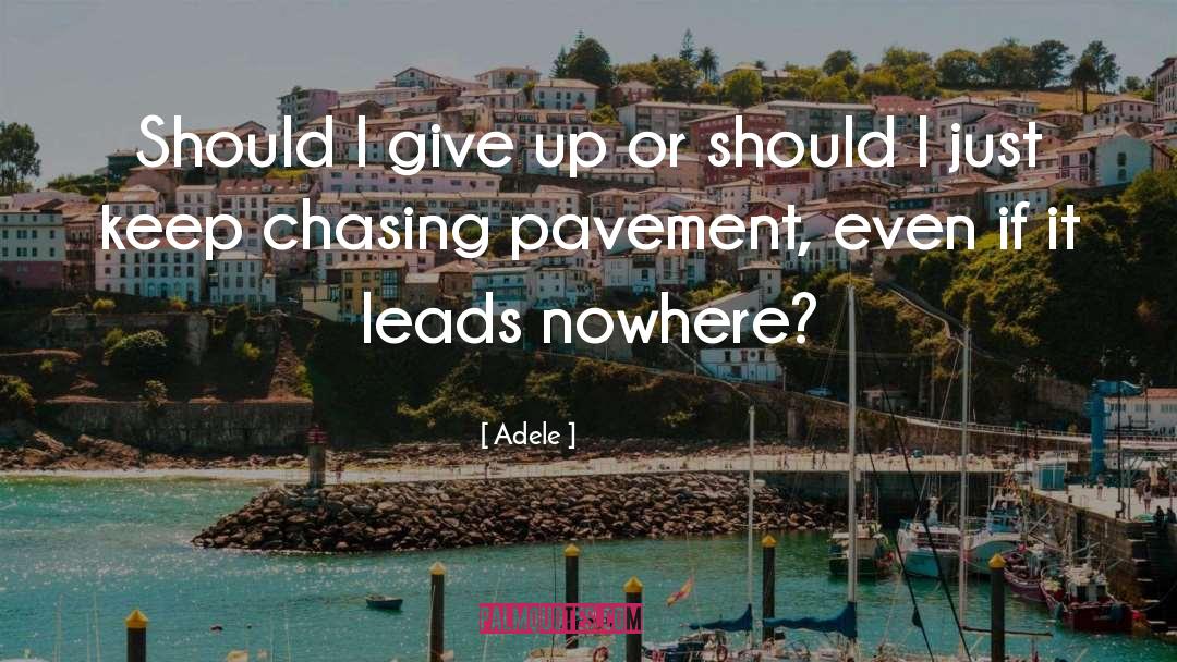 Adele Quotes: Should I give up or