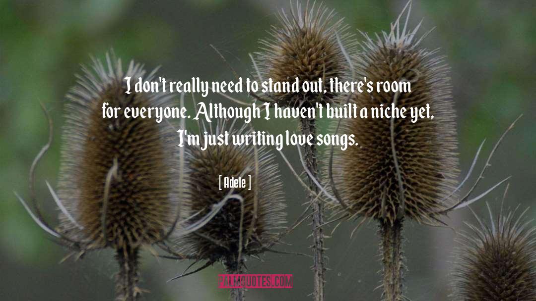 Adele Quotes: I don't really need to