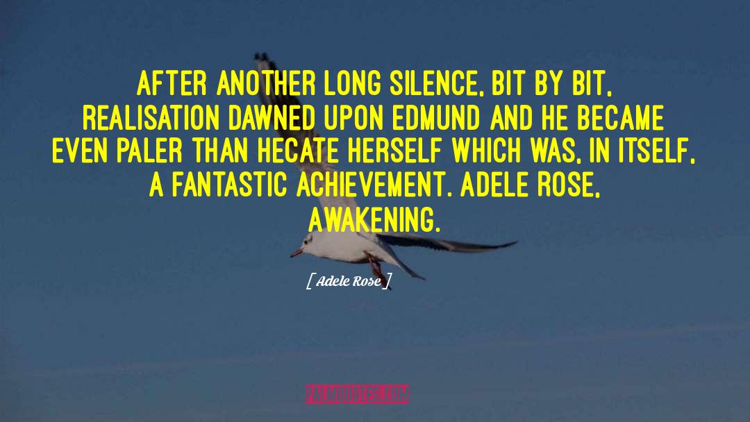 Adele Rose Quotes: After another long silence, bit
