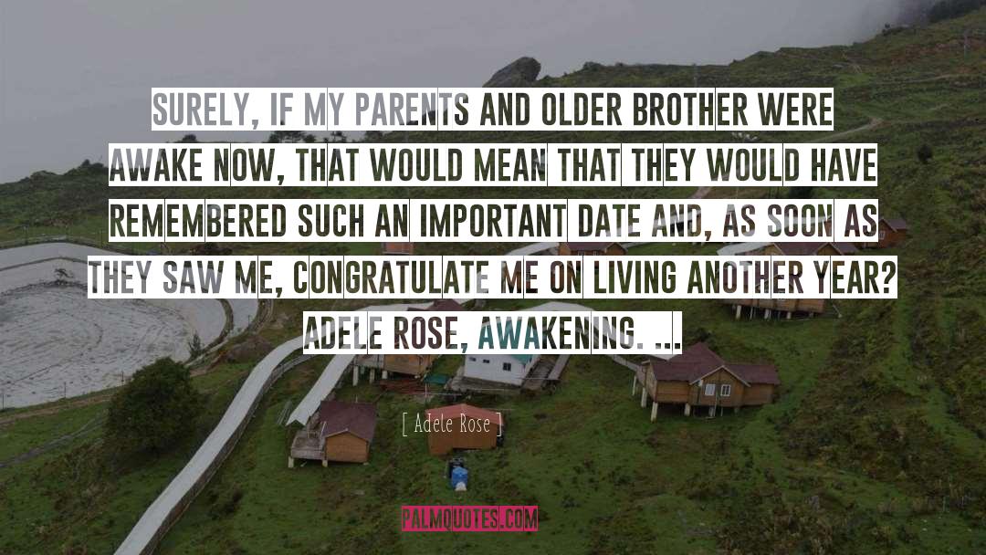 Adele Rose Quotes: Surely, if my parents and
