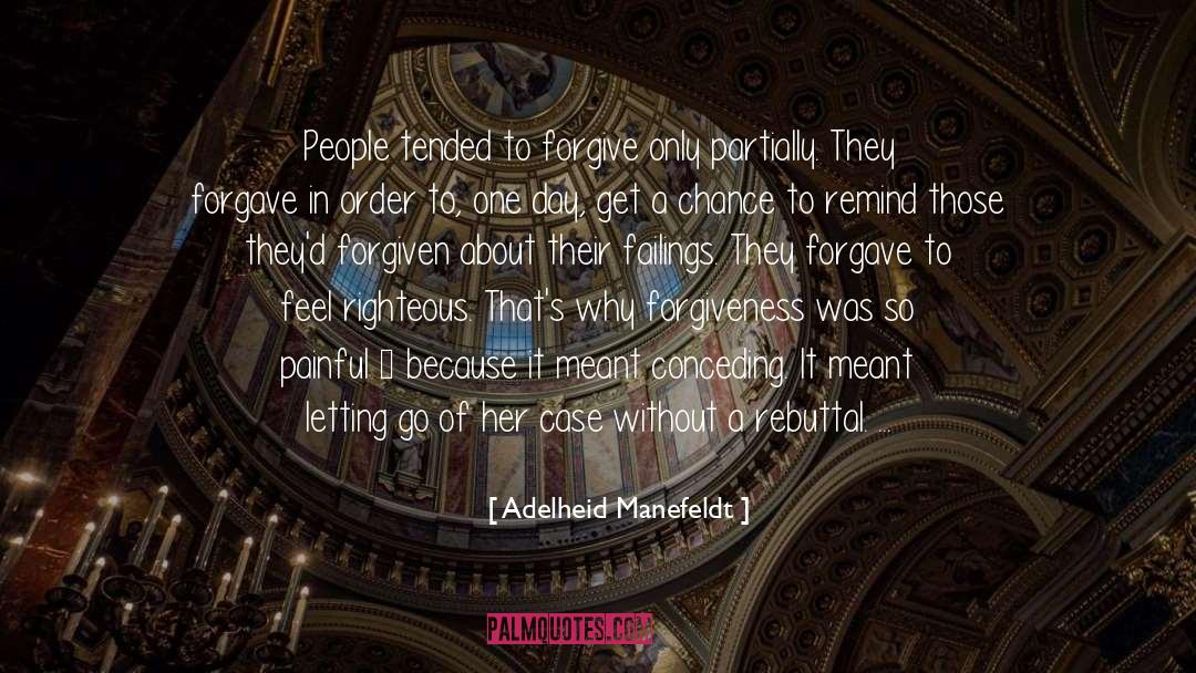 Adelheid Manefeldt Quotes: People tended to forgive only