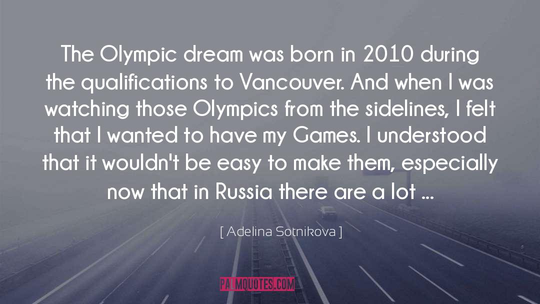 Adelina Sotnikova Quotes: The Olympic dream was born