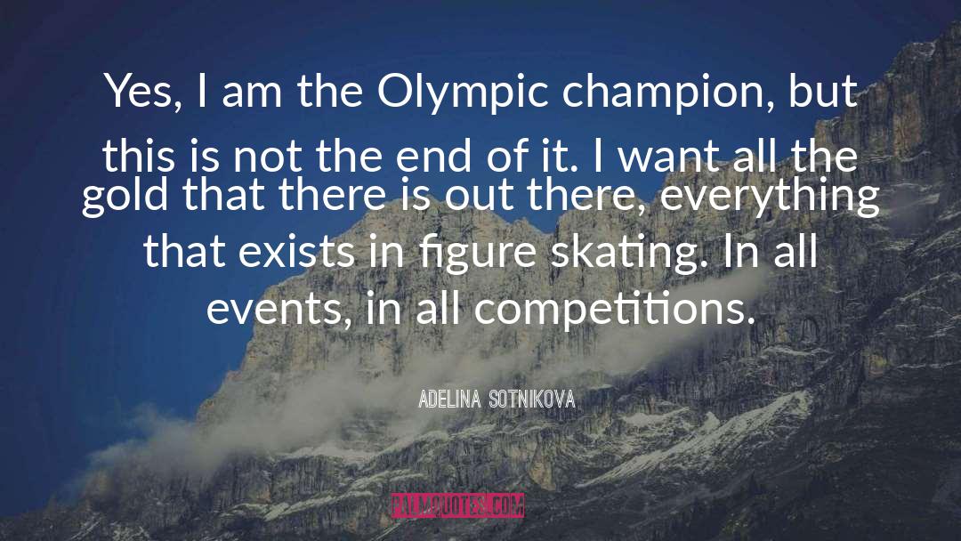 Adelina Sotnikova Quotes: Yes, I am the Olympic