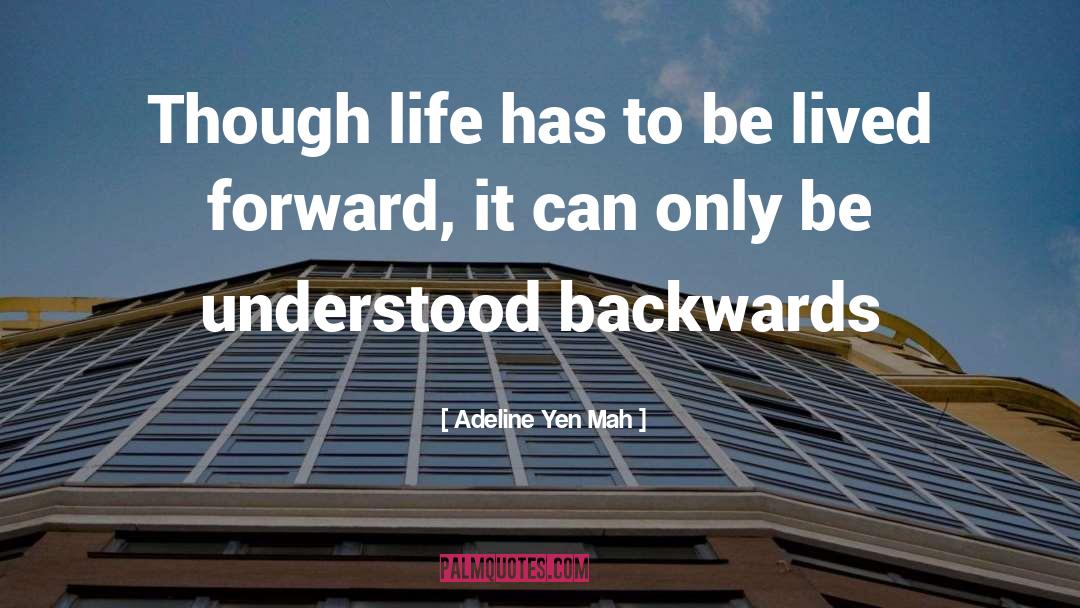 Adeline Yen Mah Quotes: Though life has to be