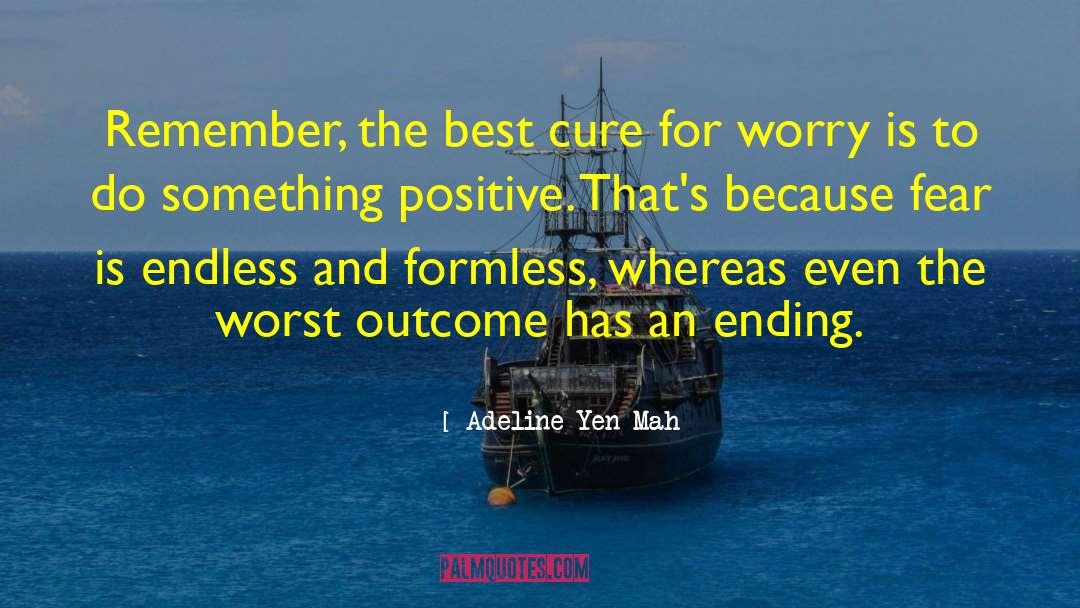 Adeline Yen Mah Quotes: Remember, the best cure for