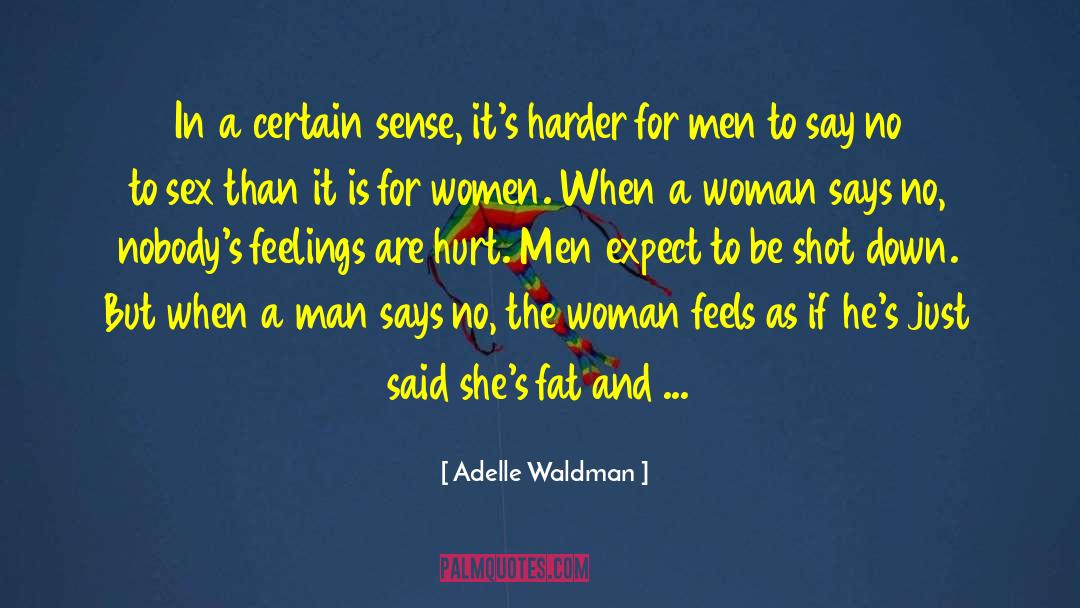 Adelle Waldman Quotes: In a certain sense, it's