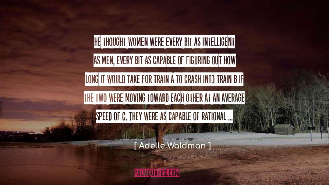 Adelle Waldman Quotes: He thought women were every