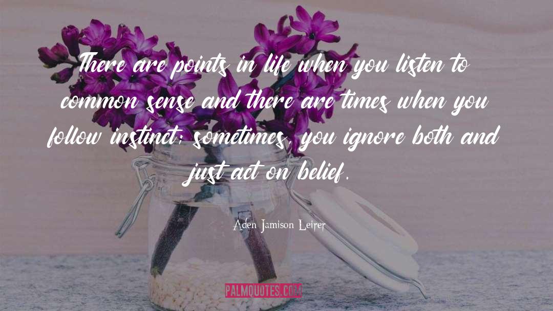 Aden Jamison Leirer Quotes: There are points in life