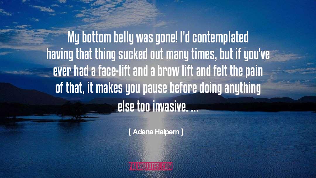 Adena Halpern Quotes: My bottom belly was gone!