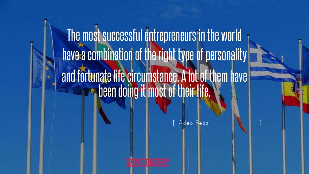Adeo Ressi Quotes: The most successful entrepreneurs in
