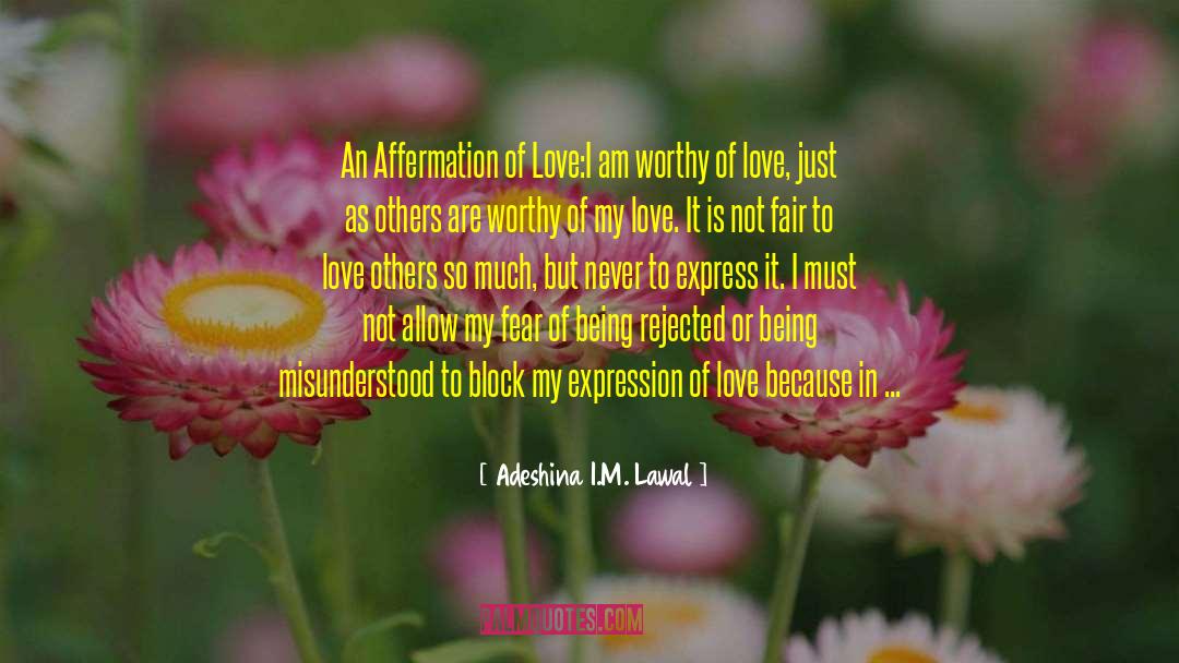Adeshina I.M. Lawal Quotes: An Affermation of Love:<br />I