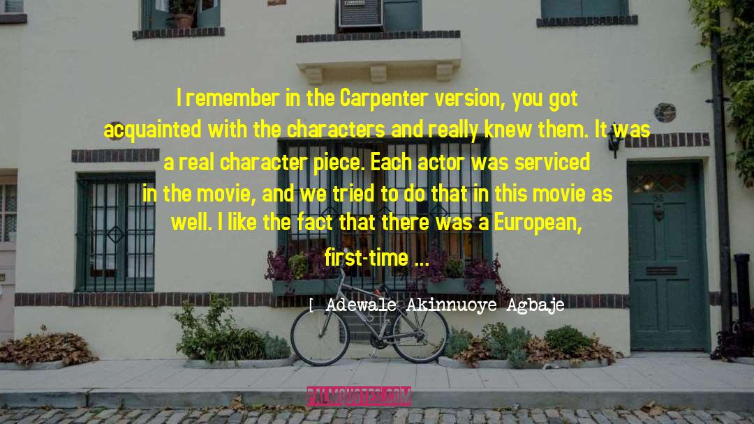 Adewale Akinnuoye-Agbaje Quotes: I remember in the Carpenter