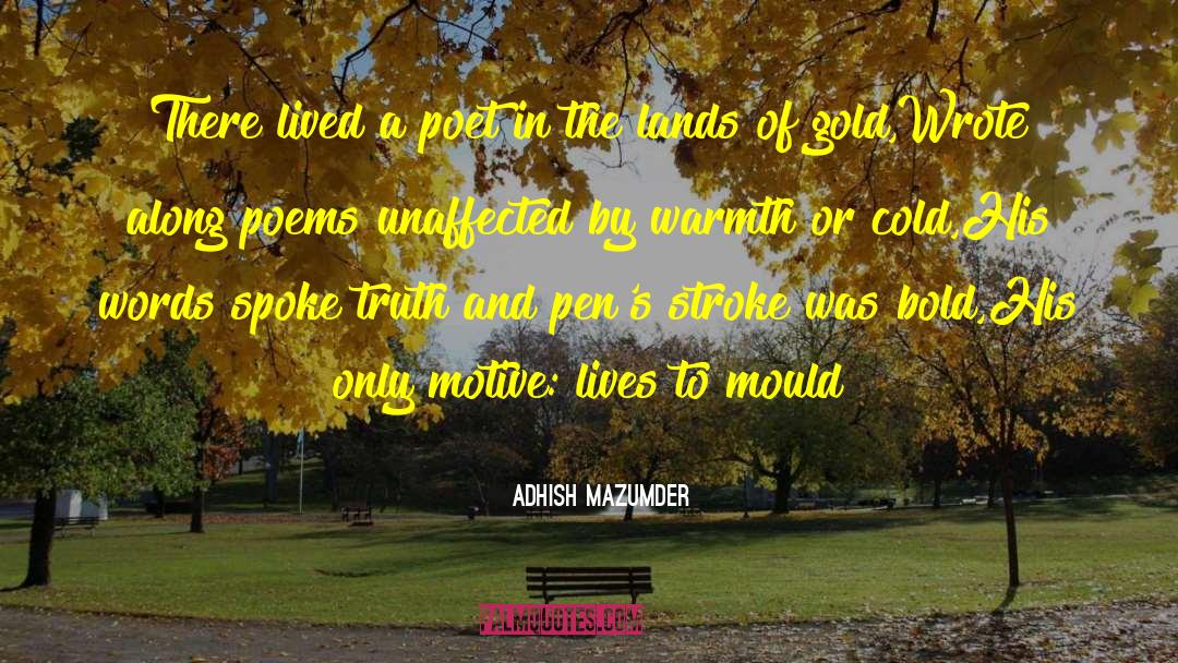 Adhish Mazumder Quotes: There lived a poet in