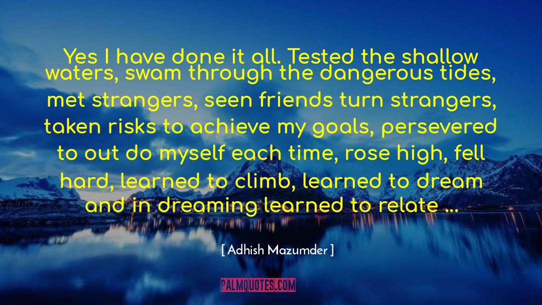 Adhish Mazumder Quotes: Yes I have done it