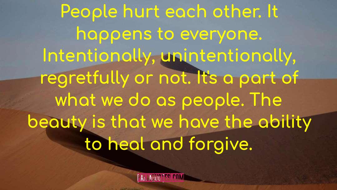 Adi Alsaid Quotes: People hurt each other. It