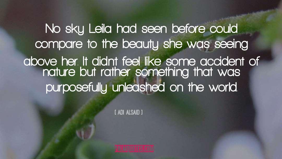 Adi Alsaid Quotes: No sky Leila had seen