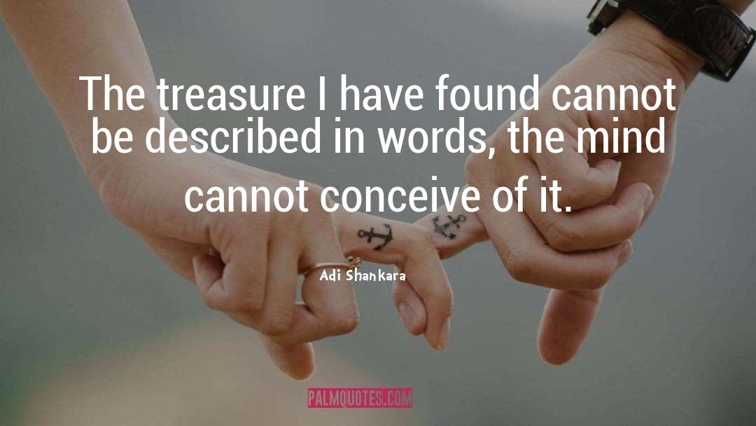 Adi Shankara Quotes: The treasure I have found