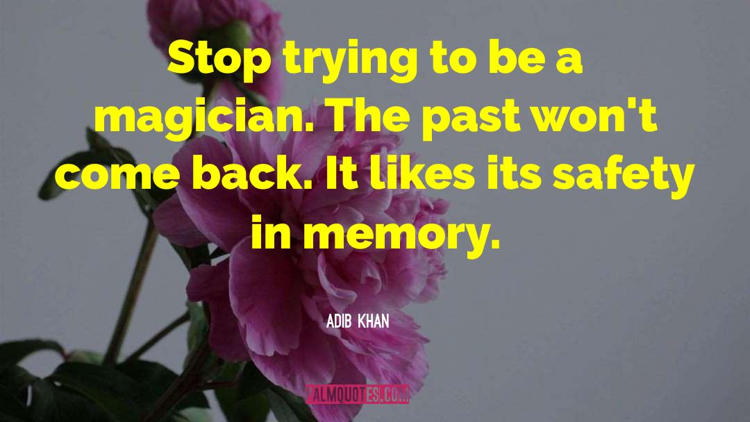 Adib Khan Quotes: Stop trying to be a