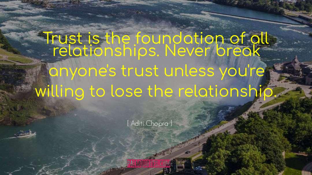 Aditi Chopra Quotes: Trust is the foundation of